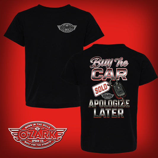 Buy the Car, Apologize Later T-Shirt